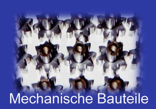 Mechanische Bauteile